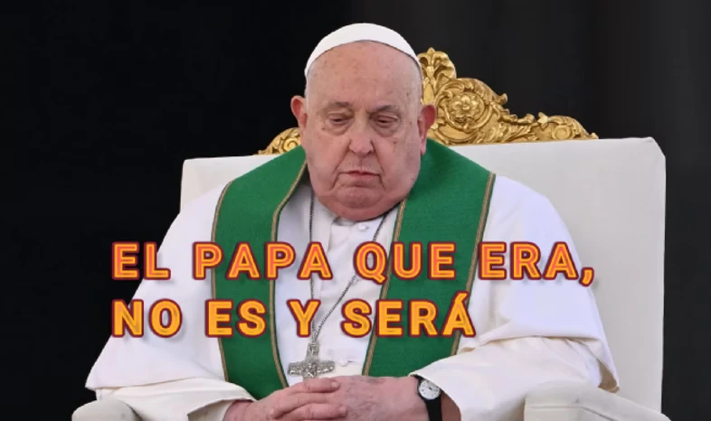 El papa que era, que no es y que será